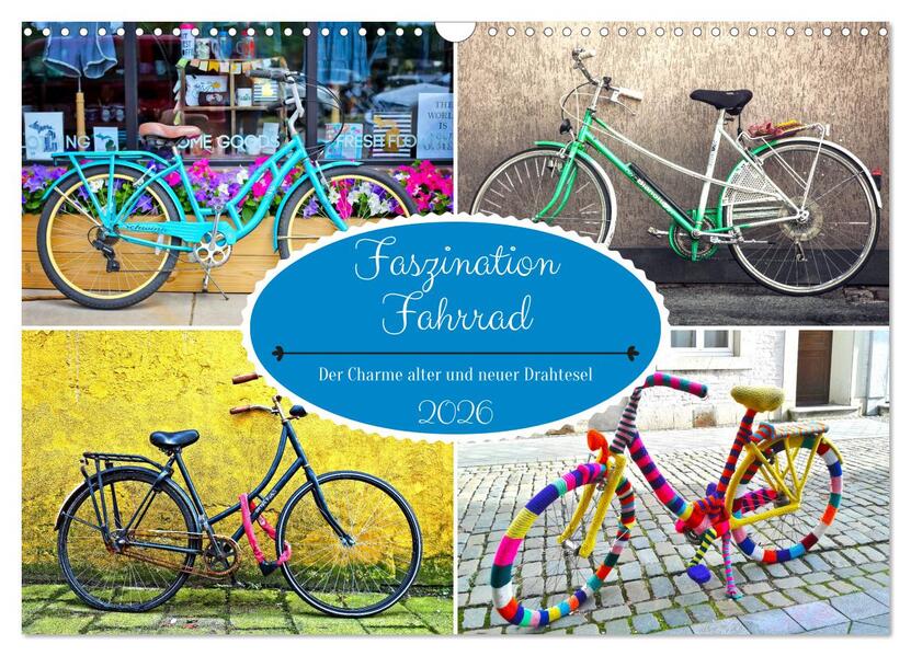 Faszination Fahrrad. Der Charme alter und neuer Drahtesel (Wandkalender 2026 DIN A3 quer) CALVENDO Monatskalender