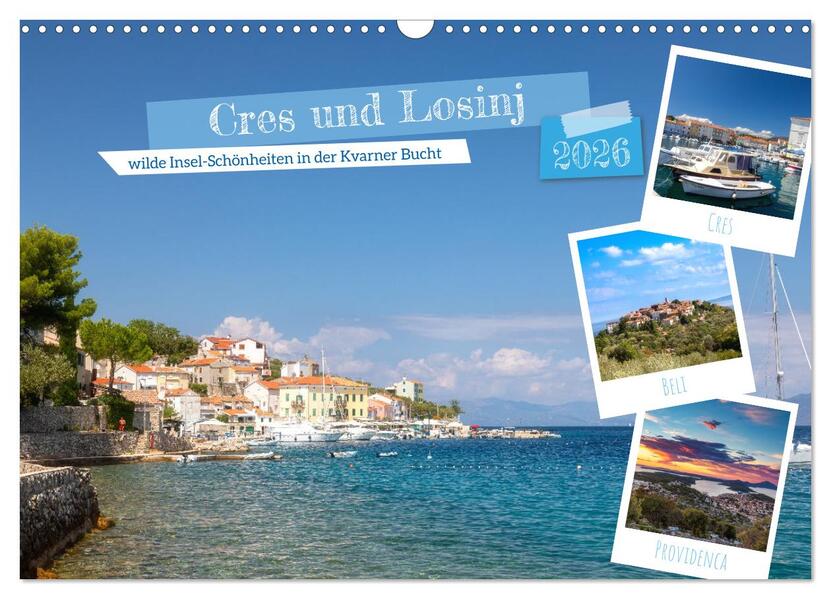 Cres und Losinj wilde Insel-Schönheiten in der Kvarner Bucht (Wandkalender 2026 DIN A3 quer) CALVENDO Monatskalender