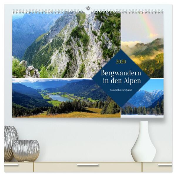 Bergwandern in den Alpen - vom Tal bis zum Gipfel (hochwertiger Premium Wandkalender 2026 DIN A2 quer) Kunstdruck in Hochglanz