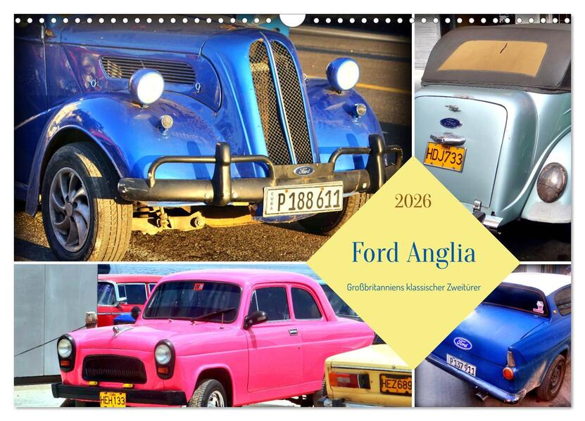 Ford Anglia - Großbritanniens klassischer Zweitürer (Wandkalender 2026 DIN A3 quer) CALVENDO Monatskalender