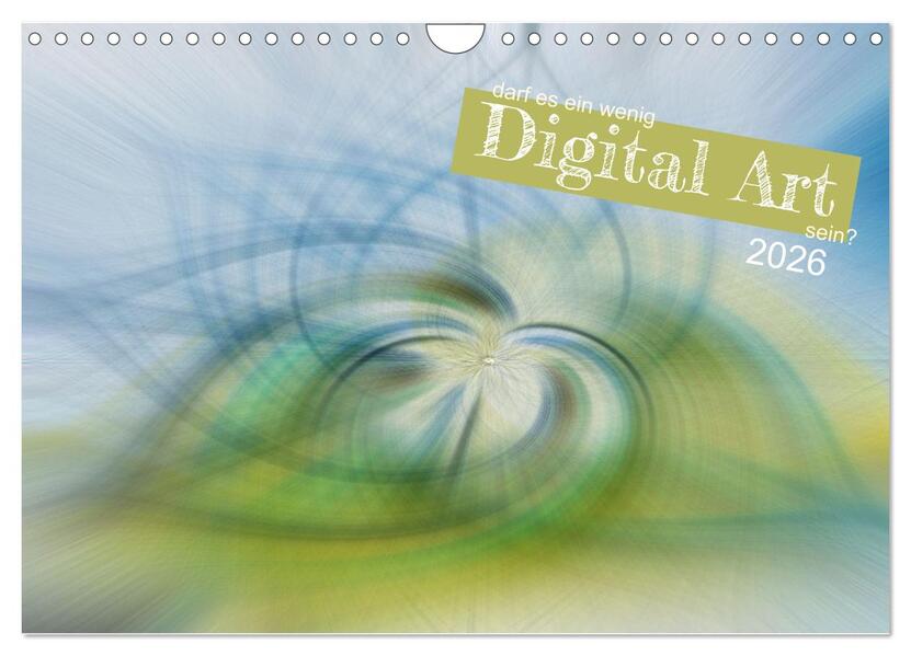 darf es ein wenig Digital Art sein? (Wandkalender 2026 DIN A4 quer) CALVENDO Monatskalender