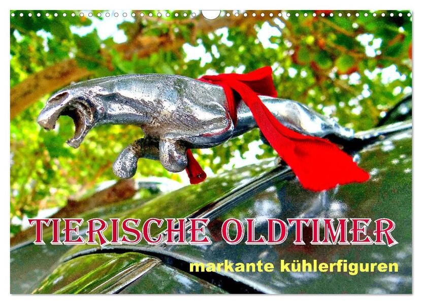 Tierische Oldtimer - Markante Kühlerfiguren (Wandkalender 2026 DIN A3 quer) CALVENDO Monatskalender