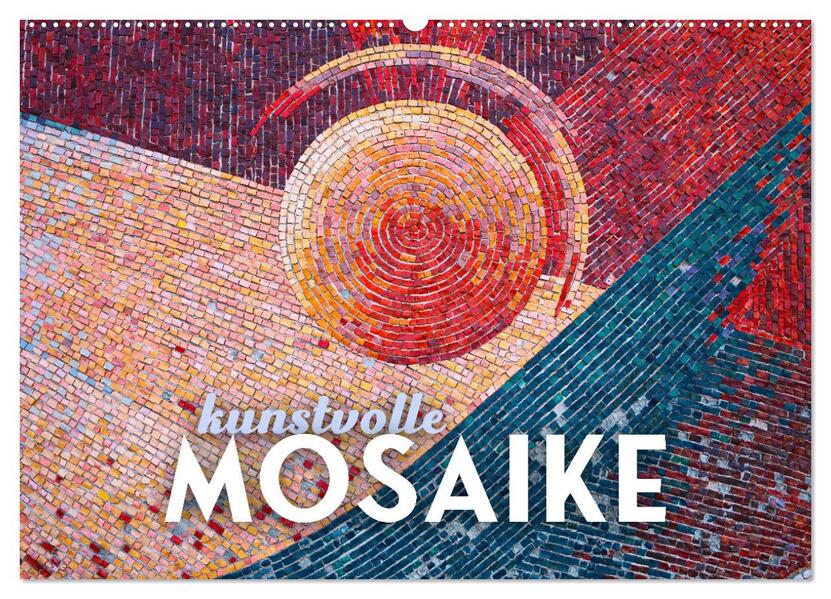 Kunstvolle Mosaike (Wandkalender 2026 DIN A2 quer) CALVENDO Monatskalender