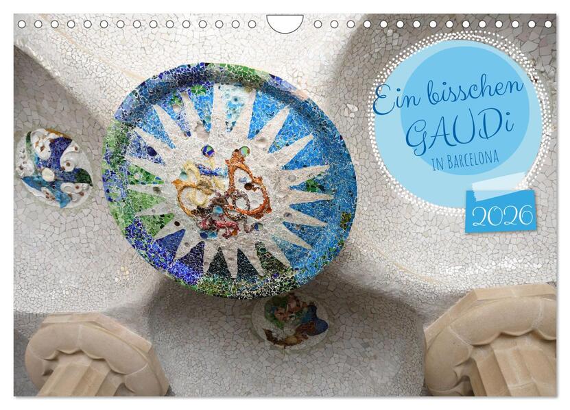 Ein bisschen GAUDI in Barcelona (Wandkalender 2026 DIN A4 quer) CALVENDO Monatskalender