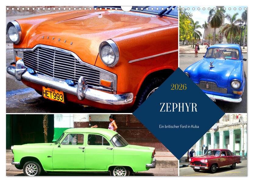 ZEPHYR - Ein britischer Ford in Kuba (Wandkalender 2026 DIN A3 quer) CALVENDO Monatskalender