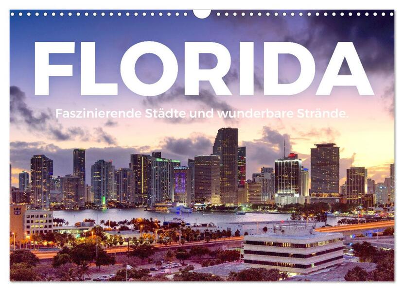 Florida - Faszinierende Städte und wunderbare Strände. (Wandkalender 2026 DIN A3 quer) CALVENDO Monatskalender