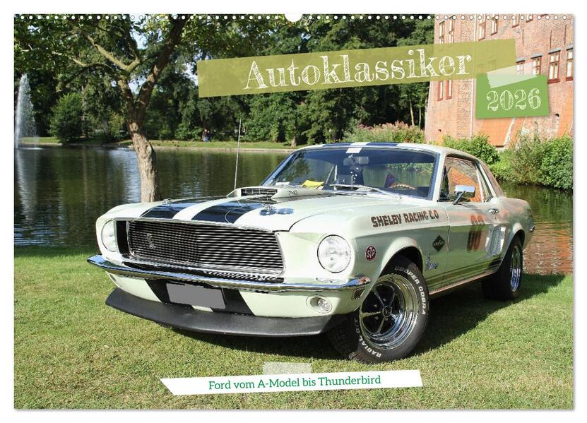 Autoklassiker Ford vom A-Model bis Thunderbird (Wandkalender 2026 DIN A2 quer) CALVENDO Monatskalender