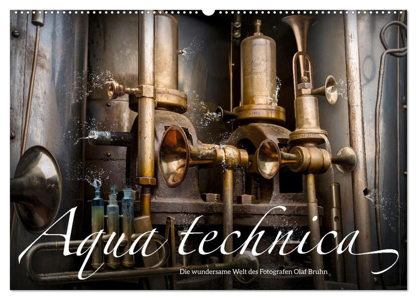 Aqua technica - Die wundersame Welt des Fotografen Olaf Bruhn (Wandkalender 2026 DIN A2 quer) CALVENDO Monatskalender