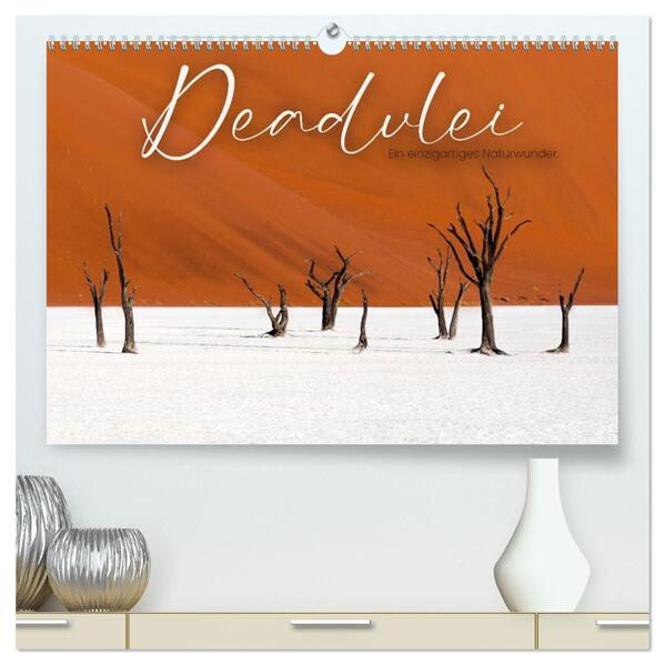 Deadvlei - Ein einzigartiges Naturwunder. (hochwertiger Premium Wandkalender 2026 DIN A2 quer) Kunstdruck in Hochglanz