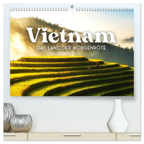 Vietnam - Das Land der Morgenröte. (hochwertiger Premium Wandkalender 2026 DIN A2 quer) Kunstdruck in Hochglanz