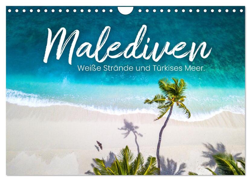 Malediven - Weiße Strände und Türkises Meer. (Wandkalender 2026 DIN A4 quer) CALVENDO Monatskalender