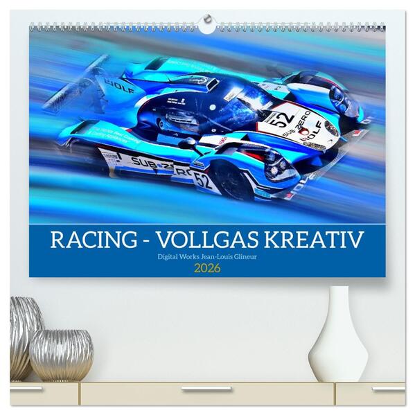 Racing - Vollgas kreativ (hochwertiger Premium Wandkalender 2026 DIN A2 quer) Kunstdruck in Hochglanz
