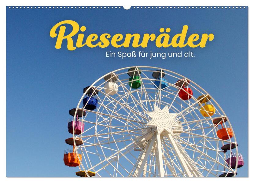 Riesenräder - Ein Spaß für jung und alt. (Wandkalender 2026 DIN A2 quer) CALVENDO Monatskalender