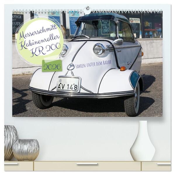 Messerschmitt Kabinenroller KR 200 Fahren unter dem Radar (hochwertiger Premium Wandkalender 2026 DIN A2 quer) Kunstdruck in Hochglanz
