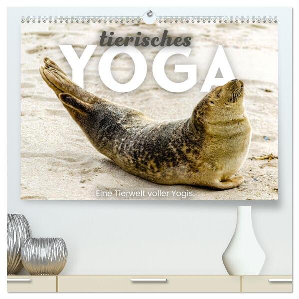 Tierisches Yoga - Eine Tierwelt voller Yogis. (hochwertiger Premium Wandkalender 2026 DIN A2 quer) Kunstdruck in Hochglanz
