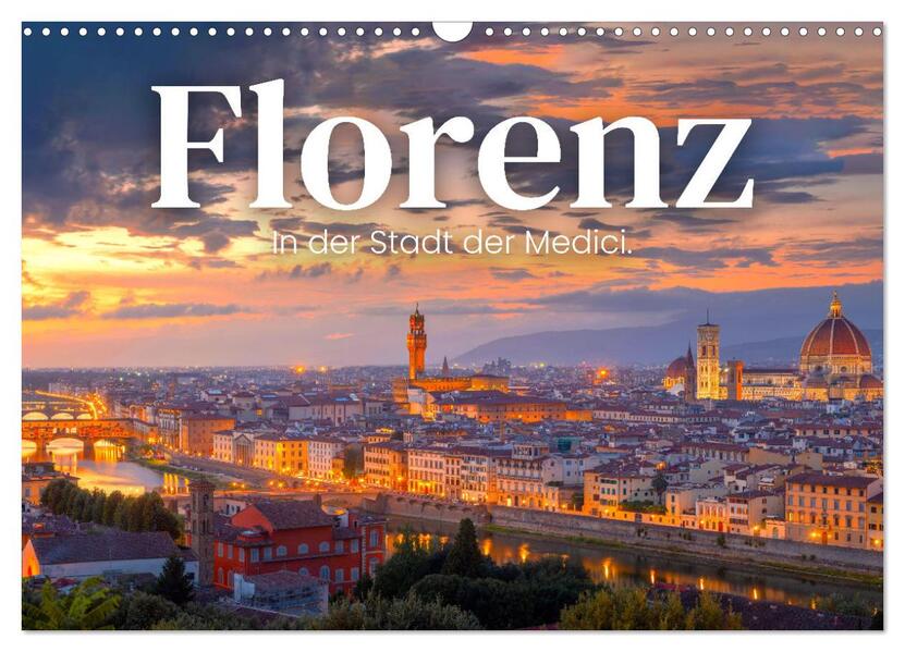 Florenz - In der Stadt der Medici. (Wandkalender 2026 DIN A3 quer) CALVENDO Monatskalender