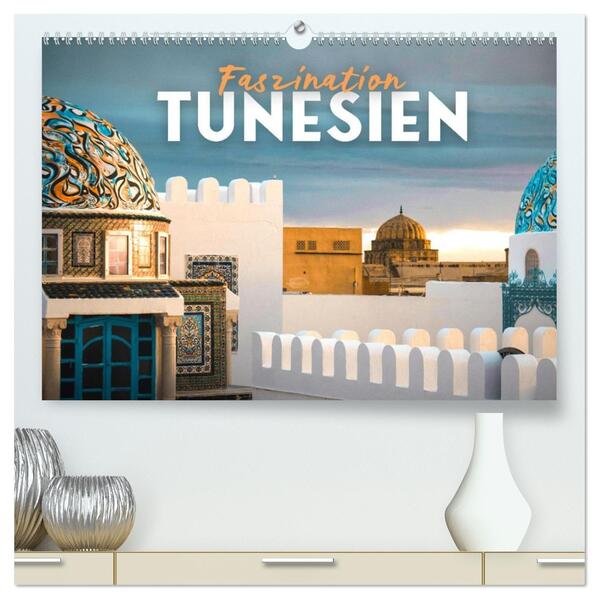 Faszination Tunesien (hochwertiger Premium Wandkalender 2026 DIN A2 quer) Kunstdruck in Hochglanz