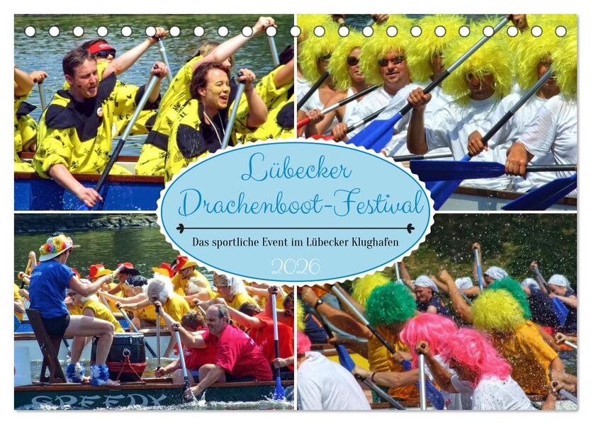 Lübecker Drachenboot Festival - Das sportliche Event im Lübecker Klughafen (Tischkalender 2026 DIN A5 quer) CALVENDO Monatskalender