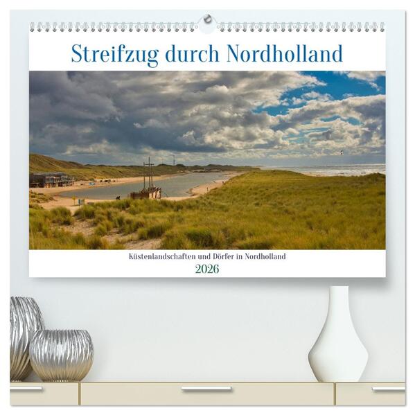 Streifzug durch Nordholland (hochwertiger Premium Wandkalender 2026 DIN A2 quer) Kunstdruck in Hochglanz