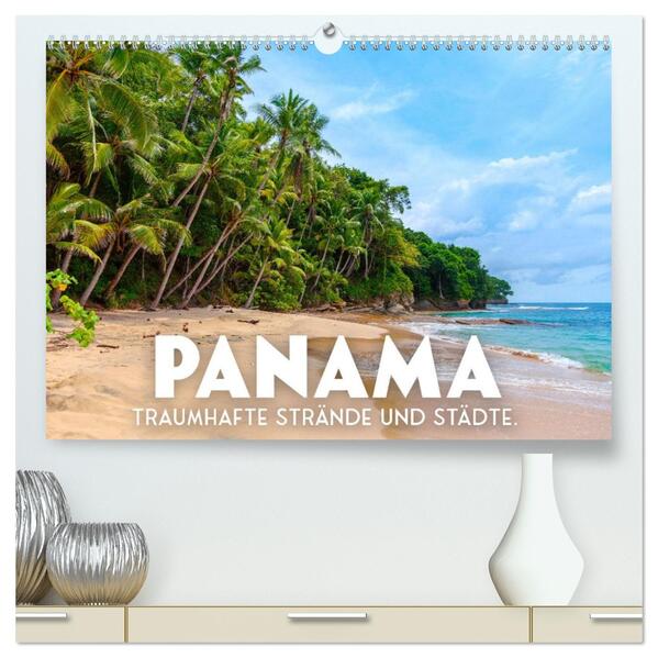 Panama - Traumhafte Strände und Städte. (hochwertiger Premium Wandkalender 2026 DIN A2 quer) Kunstdruck in Hochglanz