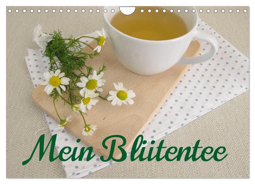 Mein Blütentee (Wandkalender 2026 DIN A4 quer) CALVENDO Monatskalender