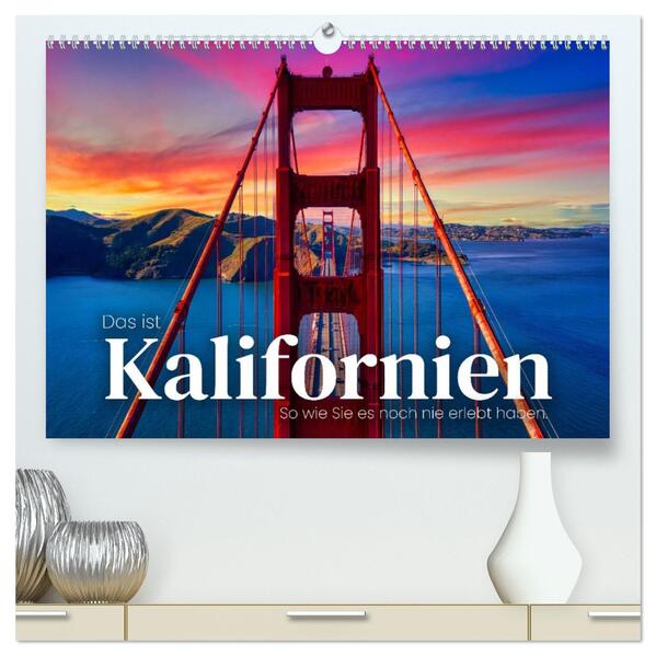 Das ist Kalifornien - So wie Sie es noch nie erlebt haben. (hochwertiger Premium Wandkalender 2026 DIN A2 quer) Kunstdruck in Hochglanz