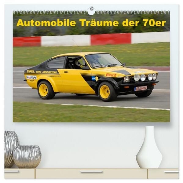 Automobile Träume der 70er (hochwertiger Premium Wandkalender 2026 DIN A2 quer) Kunstdruck in Hochglanz