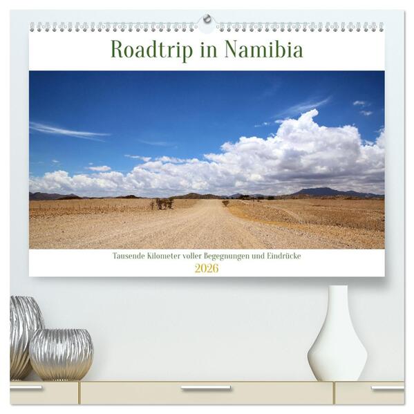 Roadtrip in Namibia (hochwertiger Premium Wandkalender 2026 DIN A2 quer) Kunstdruck in Hochglanz