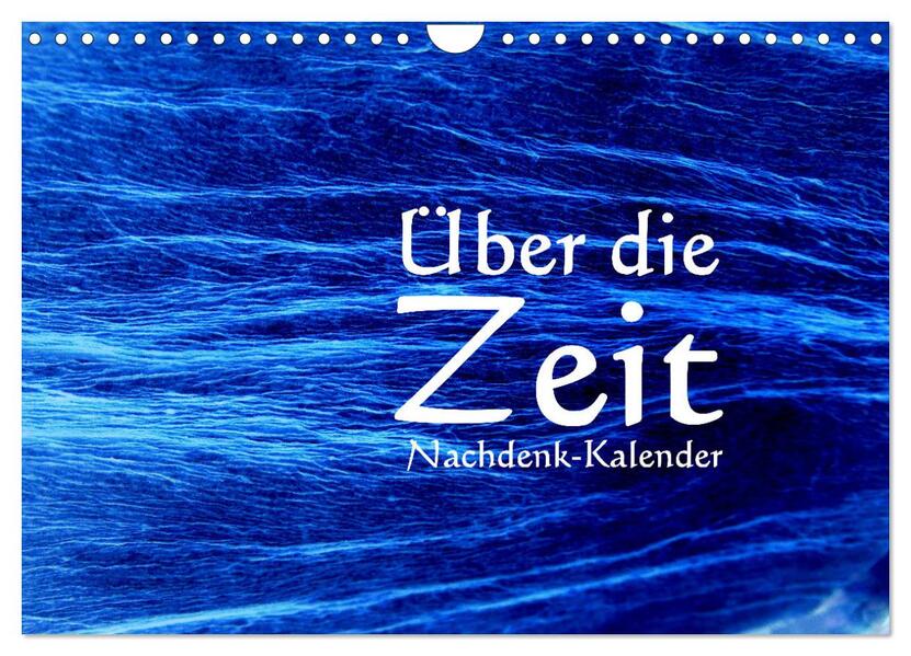 Über die Zeit - Nachdenk-Kalender (Wandkalender 2026 DIN A4 quer) CALVENDO Monatskalender
