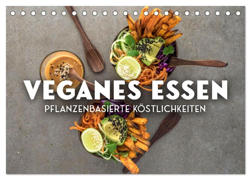 Veganer Essen - Pflanzenbasierte Köstlichkeiten (Tischkalender 2026 DIN A5 quer) CALVENDO Monatskalender