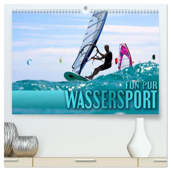 Wassersport - Fun pur (hochwertiger Premium Wandkalender 2026 DIN A2 quer) Kunstdruck in Hochglanz