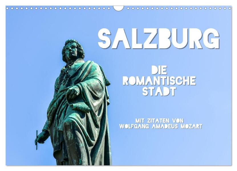 Salzburg die romantische Stadt mit Zitaten von Wolfgang Amadeus Mozart (Wandkalender 2026 DIN A3 quer) CALVENDO Monatskalender