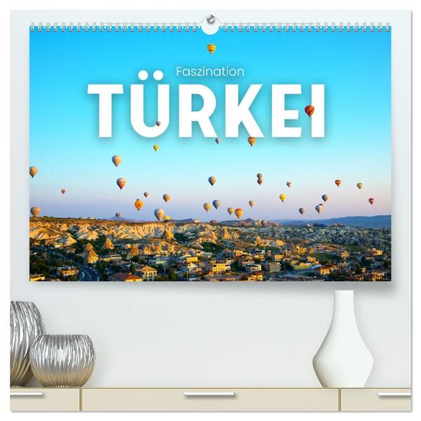 Faszination Türkei (hochwertiger Premium Wandkalender 2026 DIN A2 quer) Kunstdruck in Hochglanz