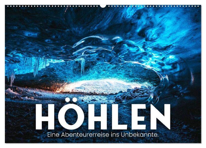 Höhlen - Eine Abenteuerreise ins Unbekannte. (Wandkalender 2026 DIN A2 quer) CALVENDO Monatskalender