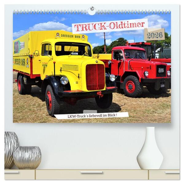 TRUCK - Oldtimer (hochwertiger Premium Wandkalender 2026 DIN A2 quer) Kunstdruck in Hochglanz