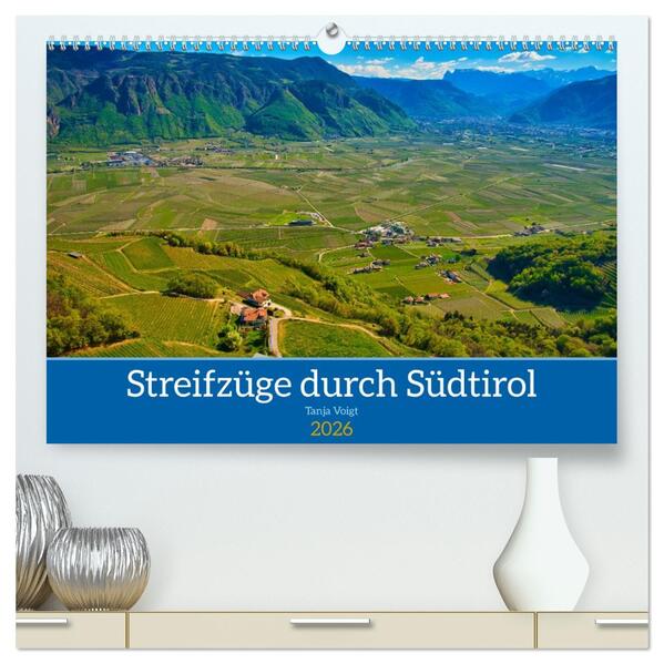 Streifzüge durch Südtirol (hochwertiger Premium Wandkalender 2026 DIN A2 quer) Kunstdruck in Hochglanz
