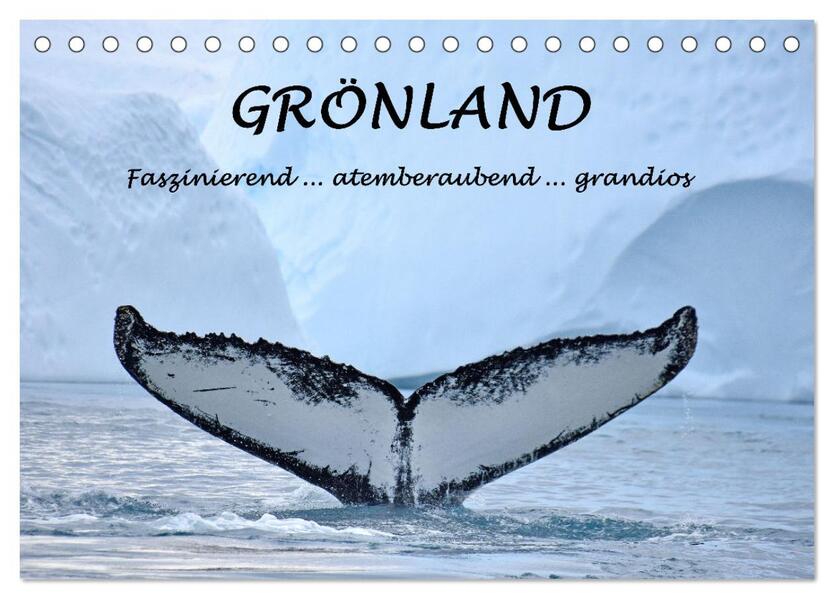 Grönland Faszinierend atemberaubend grandios (Tischkalender 2026 DIN A5 quer) CALVENDO Monatskalender