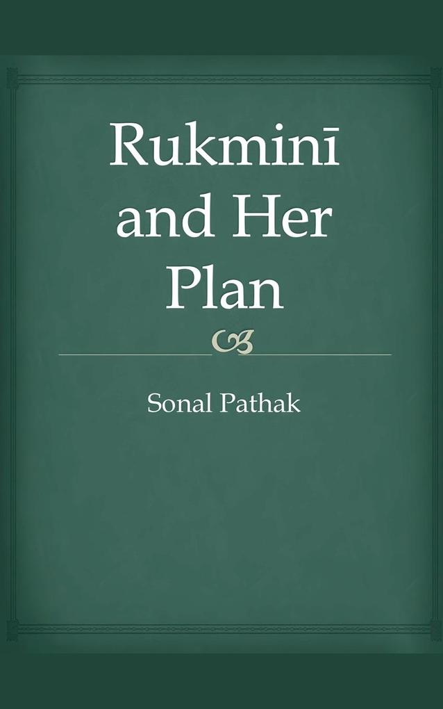 Rukmini and Her Plan