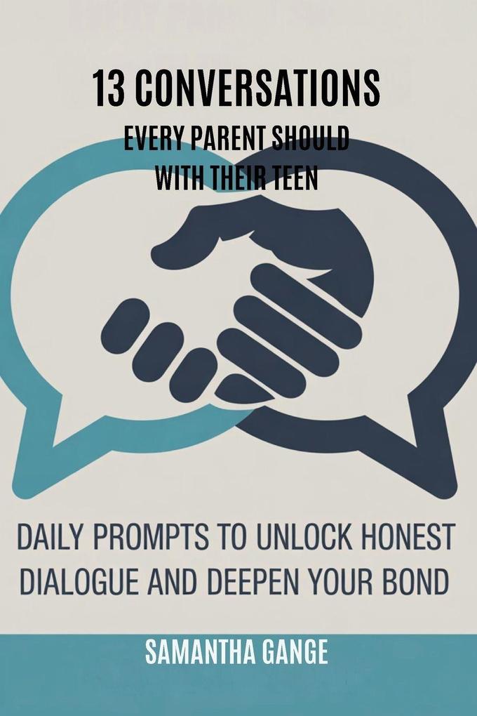 13 Conversations Every Parent Should Have with Their Teen