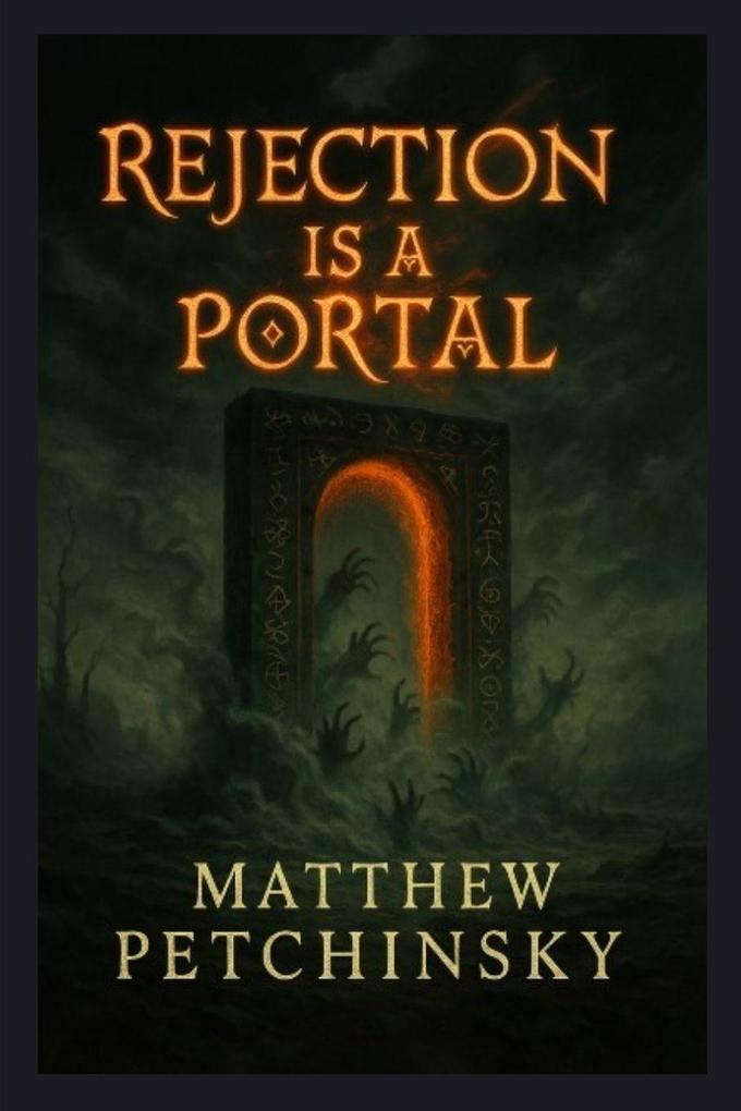 Rejection Is a Portal