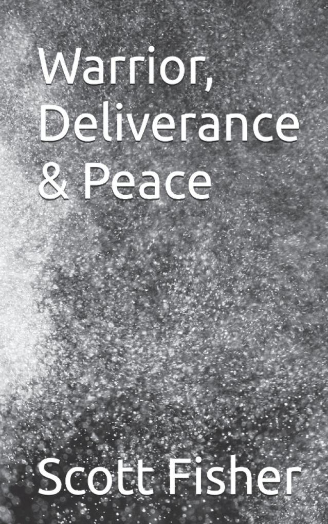 Warrior Deliverance & Peace
