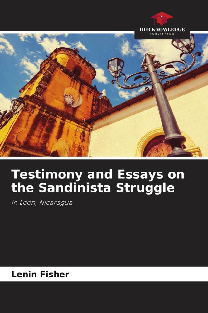 Testimony and Essays on the Sandinista Struggle
