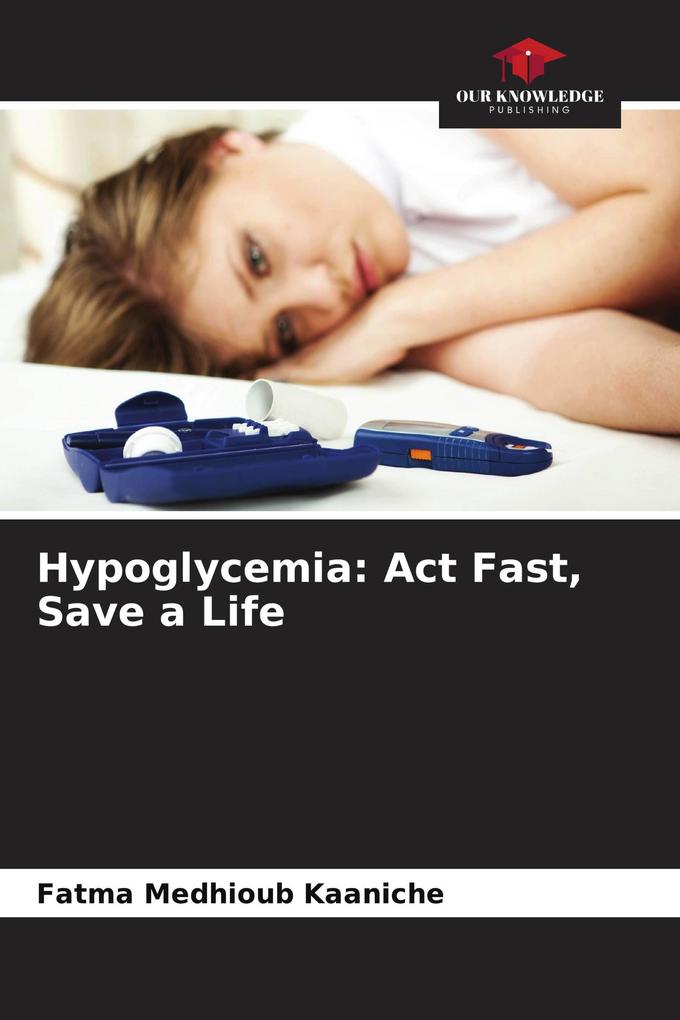 Hypoglycemia: Act Fast Save a Life