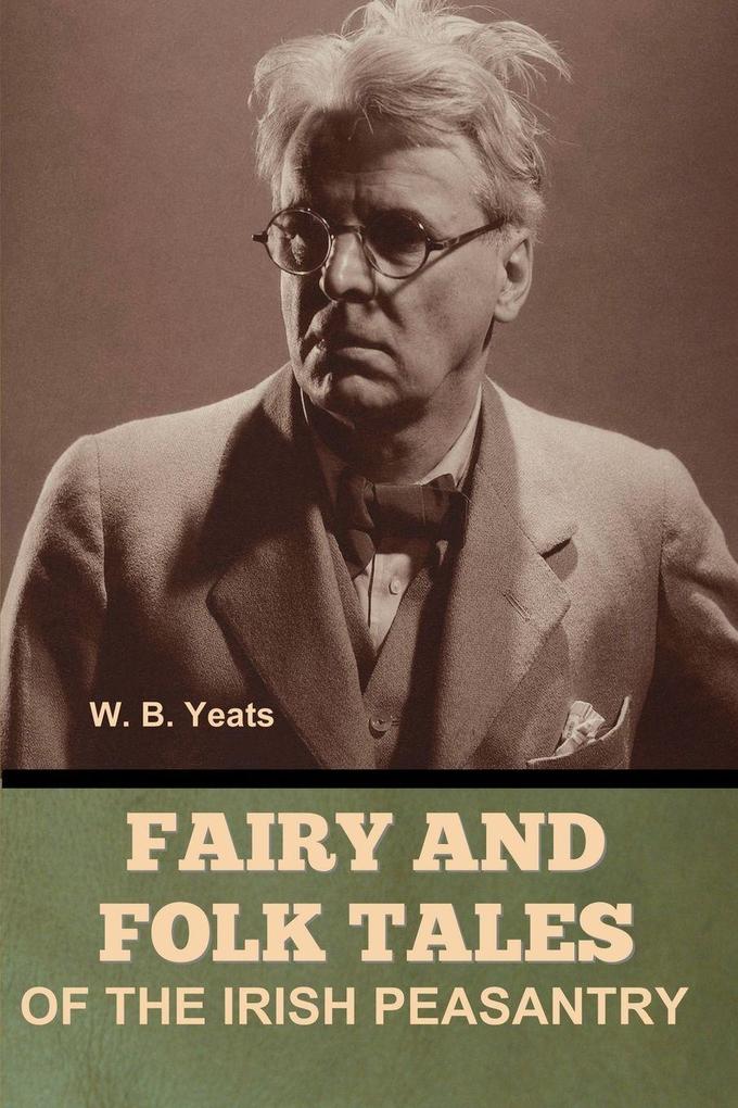 Fairy and Folk Tales of the Irish Peasantry
