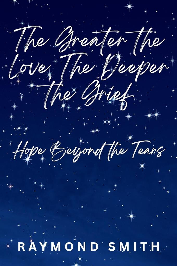 The Greater the Love The Deeper the Grief