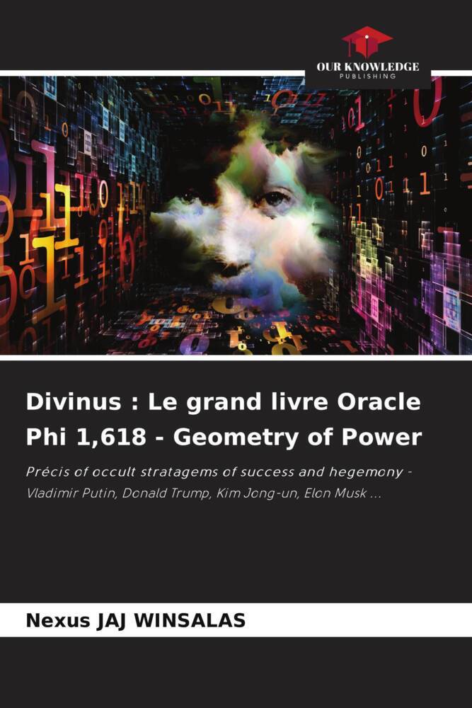 Divinus : Le grand livre Oracle Phi 1618 - Geometry of Power