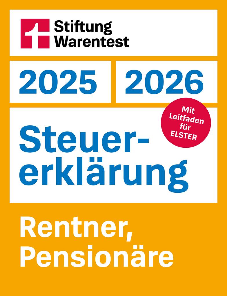 Steuererklärung 2025/2026 - Rentner Pensionäre - Steuerratgeber für die Einkommensteuer mit Steuertipps für Anfänger geeignet