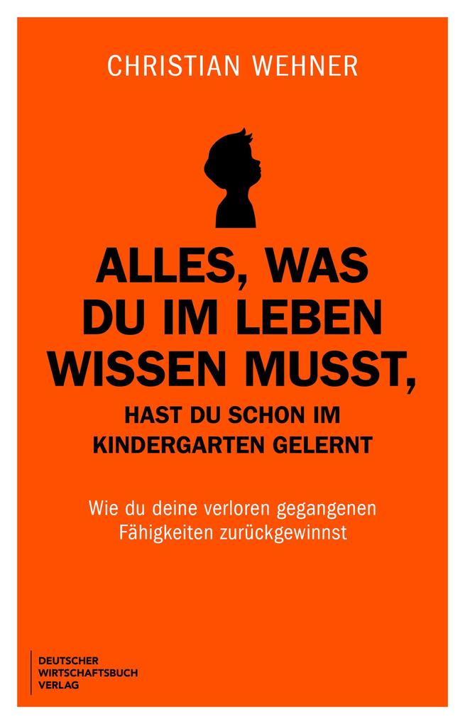 Alles was du im Leben wissen musst hast du schon im Kindergarten gelernt