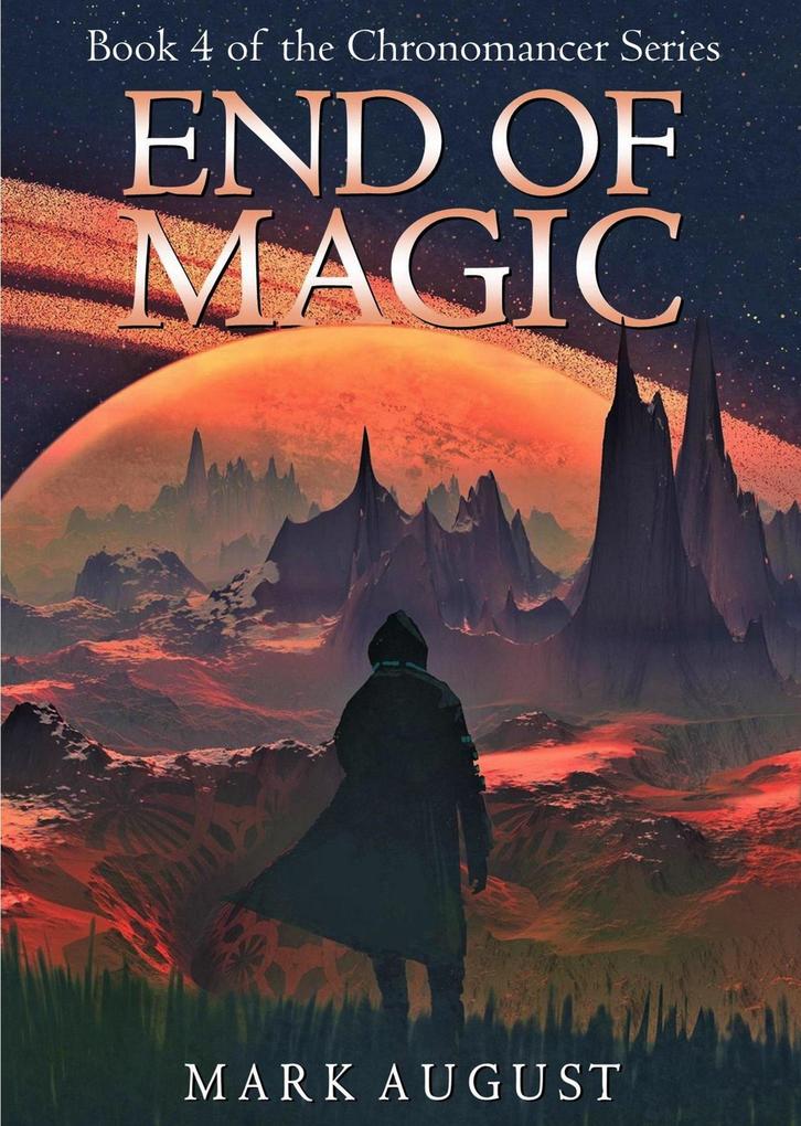 End of Magic (Chronomancer #4)