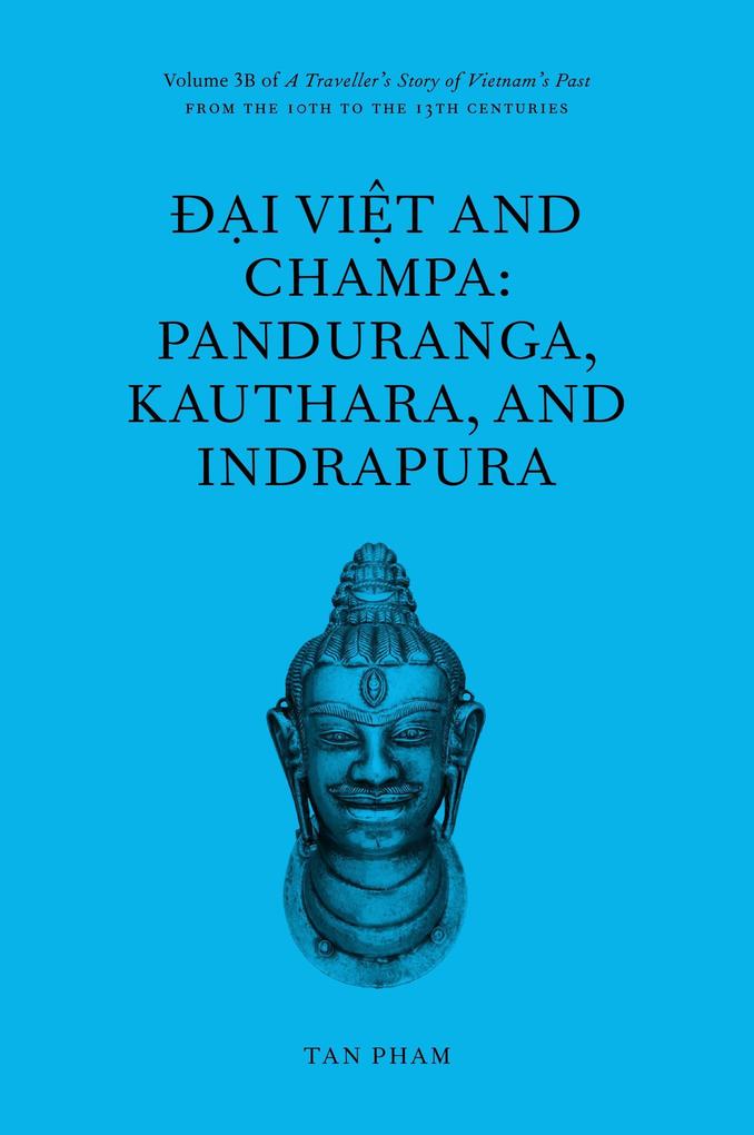 Ði Vit and Champa: Panduranga Kauthara and Indrapura (A Traveller's Story of Vietnam's Past #3)